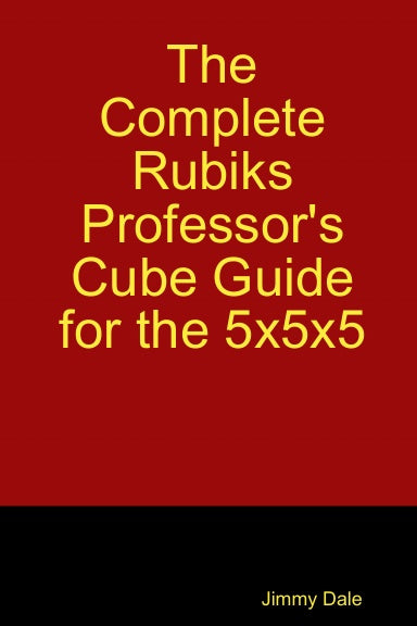 The Complete Rubiks Professor's Cube Guide for the 5x5x5