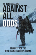 Load image into Gallery viewer, Against All Odds: My Quest for the North American Super Slam

