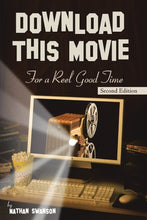 Load image into Gallery viewer, Download This Movie for a Reel Good Time: Second Edition
