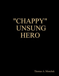 "CHAPPY"  UNSUNG HERO
