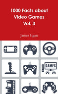 1000 Facts about Video Games Vol. 3