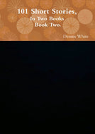 101 Short Stories, (Part Two).