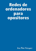 Load image into Gallery viewer, Redes de ordenadores para opositores
