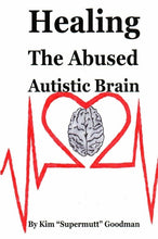 Load image into Gallery viewer, Healing the Abused Autistic Brain
