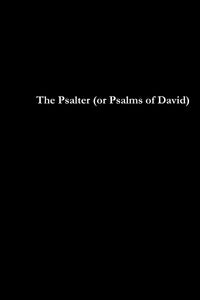 The Psalter (or Psalms of David)