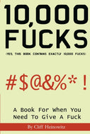 10,000 Fucks: A Book for When You Need to Give a Fuck