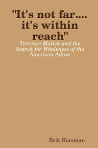 "It's not far....it's within reach" : Terrence Malick and the Search for Wholeness of the American Adam