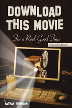 Load image into Gallery viewer, Download This Movie for a Reel Good Time: Second Edition
