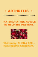 *  ARTHRITIS  * NATUROPATHIC ADVICE TO HELP and PREVENT.
