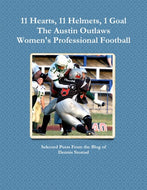 11 Hearts, 11 Helmets, 1 Goal  The Austin Outlaws Women's Professional Football Team