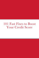 101 Fast Fixes to Boost Your Credit Score