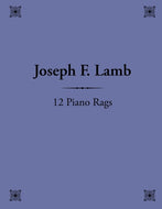12 Piano Rags by Joseph F. Lamb