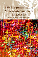 100 Preguntas sobre Mercadotecnia en la Educaci—n