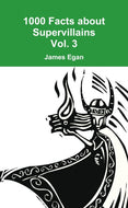 1000 Facts about Supervillains Vol. 3