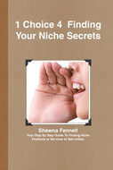 1 Choice 4  Finding Your Niche Secrets