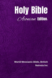 Holy Bible Aionian Edition: World Messianic Bible, British
