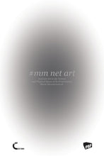 Load image into Gallery viewer, #mm Net ArtÑInternet Art in the Virtual and Physical Space of Its Presentation
