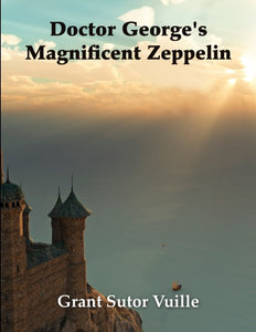 "Doctor George's Magnificent Zeppelin"