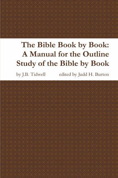 The Bible Book By Book:  A Manual for the Outline Study of the Bible by Books