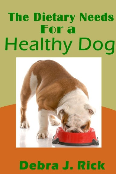 The Dietary Needs For a Healthy Dog