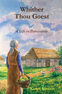Whither Thou Goest: A Life in Pomerania