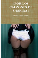 !POR LOS CALZONES DE SHAKIRA !