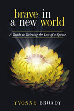 Load image into Gallery viewer, Brave in a New World: A Guide to Grieving
