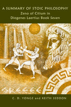Load image into Gallery viewer, A Summary of Stoic Philosophy: Zeno of Citium in Diogenes Laertius Book Seven
