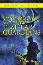 Load image into Gallery viewer, Voyage of the Templar Guardians: Book Two of the Temple Chronicles
