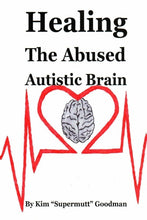 Load image into Gallery viewer, Healing the Abused Autistic Brain
