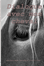 Load image into Gallery viewer, Dialogue avec mon cheval

