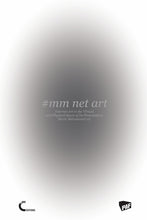 Load image into Gallery viewer, #mm Net ArtÑInternet Art in the Virtual and Physical Space of Its Presentation
