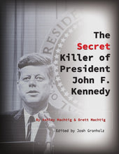 Load image into Gallery viewer, The Secret Killer of President John F. Kennedy

