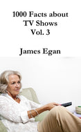 1000 Facts about TV Shows Vol. 3