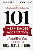 101 Advisor Solutions: A Financial Advisor's Guide to Strategies
