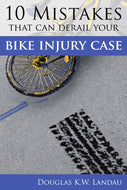 10 mistakes that can derail your bike injury case