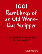 1001 Ramblings of an Old Worn-Out Stripper