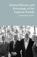 (Some) History and Genealogy of the LeJeune Family