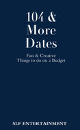 104 & More Dates: Fun & Creative Things to do on a Budget
