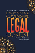 Load image into Gallery viewer, Forgiveness in a Comparative Legal Context: Islam and the Chinese Legal Traditions
