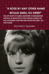 "A Rose By Any Other Name Would Smell So Sweet"