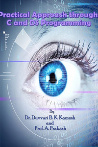 "Practical Approach through C and DS Programming"