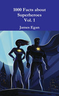 1000 Facts about Superheroes Vol. 1