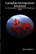 Load image into Gallery viewer, Canadian Immigration Solutions - An Entrepreneur, Investor &amp; Self-Employed Guide
