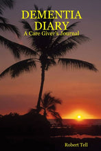 Load image into Gallery viewer, DEMENTIA DIARY: A Care Giver's Journal
