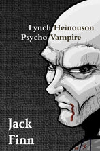 Load image into Gallery viewer, Lynch Heinouson: Psycho Vampire
