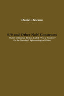 0/0 and Other NaN Constructs: MathÕs Utilitarian Fiction Called ÒNot a NumberÓ or the NumberÕs Epistemological Other