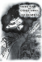 Load image into Gallery viewer, Making Rain and Other Things Is Our Business!
