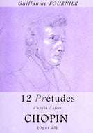 12 PrŽ-Žtudes d'apr�s/after Chopin - Opus 25 - Partition pour piano / piano score