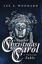 Load image into Gallery viewer, Another Christmas Carol: A Yuletide Fable
